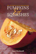 Pumpkins & Squashes: Recipes, Propagation and Decoration