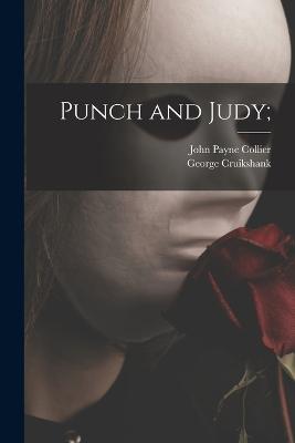 Punch and Judy; - Collier, John Payne, and Cruikshank, George