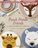 Punch Needle Friends: 20 Adorable Projects to Embroider