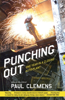 Punching Out: One Year in a Closing Auto Plant - Clemens, Paul