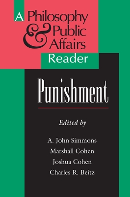 Punishment: A Philosophy and Public Affairs Reader - Simmons, A John (Editor), and Cohen, Marshall (Editor), and Cohen, Joshua (Editor)