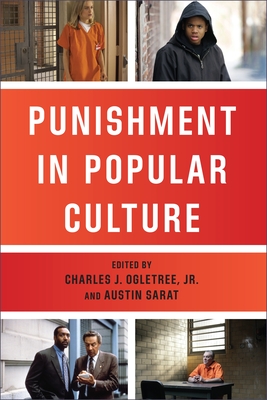 Punishment in Popular Culture - Ogletree Jr., Charles J. (Editor), and Sarat, Austin (Editor)