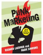 Punk Marketing: Get Off Your Ass and Join the Revolution