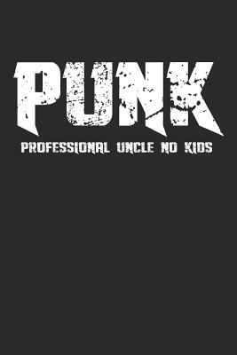 Punk Professional Uncle No Kids: 6x9 120 Page Funny Vintage Uncle Funcle Notebook Fun Blank Lined Journal for Notes, Thoughts, & Dreams - Journals, Shocking