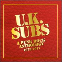Punk Rock Anthology 1978-2017 - U.K. Subs