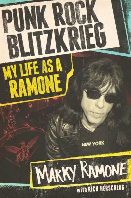 Punk Rock Blitzkrieg: My Life as a Ramone - Ramone, Marky, and Herschlag, Richard