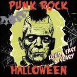 Punk Rock Halloween - Loud Fast & Scary