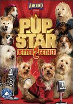 Pup Star: Better 2Gether - Robert Vince