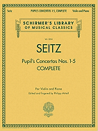 Pupil'S Concertos, Complete: Schirmer'S Library of Musical Classics, Vol. 2054 Violin and Piano
