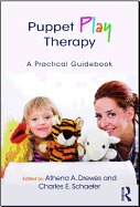 Puppet Play Therapy: A Practical Guidebook