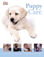 Puppy Care: A Guide to Loving and Nurturing Your Pet