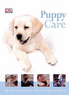 Puppy Care: How to Look After Your Pet - Bryan, Kim