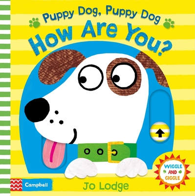 Puppy Dog, Puppy Dog, How Are You? - Lodge, Jo