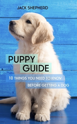 Puppy Guide: 10 Things You Need to Know Before Getting a Dog - Shepherd, Jack