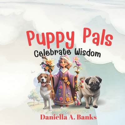 Puppy Pals Celebrate Wisdom - Banks, Daniella A