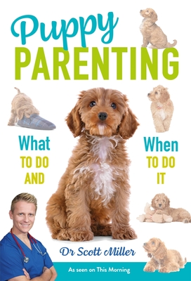 Puppy Parenting - Miller, Dr. Scott