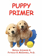 Puppy Primer - Scidmore, Brenda, and McConnell, Patricia B, PH.D.
