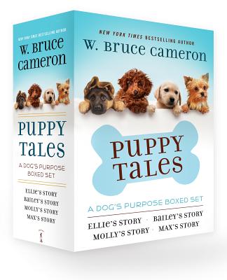 Puppy Tales: A Dog's Purpose 4-Book Boxed Set: Ellie's Story, Bailey's Story, Molly's Story, Max's Story - Cameron, W Bruce