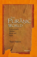 Puranic World: Environment, Gender, Ritual & Myth