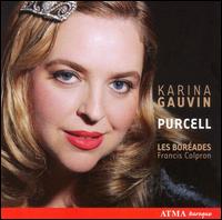 Purcell - Karina Gauvin (soprano); Les Borades de Montral