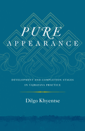 Pure Appearance: Development and Completion Stages in Vajrayana Practice