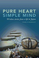 Pure Heart Simple Mind- Wisdom Stories from a Life in Japan