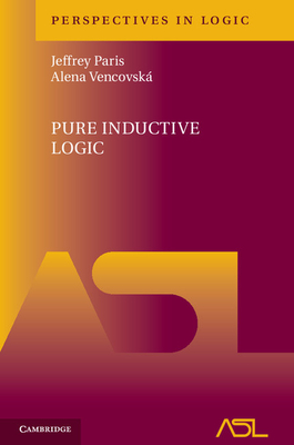 Pure Inductive Logic - Paris, Jeffrey, and Vencovsk, Alena