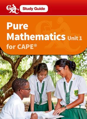Pure Mathematics CAPE Unit 1 A CXC Study Guide - Chandler, Sue, and Caribbean Examinations Council, and Cadogan, Charles