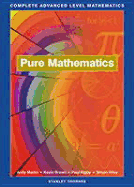 Pure Mathematics: Complete Advanced Level Mathematics