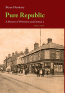 Pure Republic: A History of Wolverton and District, Volume 2