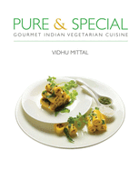 Pure & Special: Gourmet Indian Vegetarian Cuisine