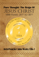 Pure Thought: The Reign of Jesus Christ: 1000 Years: 20 to 30