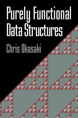 Purely Functional Data Structures - Okasaki, Chris