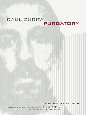 Purgatory - Zurita, Raul, and Deeny, Anna (Translated by), and Wright, C D (Foreword by)