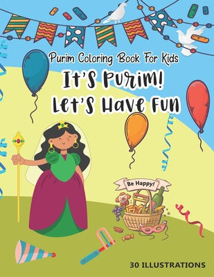 Purim Coloring Book For Kids: It's Purim! Let's Have Fun With 30 Illustrations - Mejru, Ash