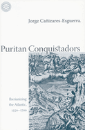 Puritan Conquistadors: Iberianizing the Atlantic, 1550-1700