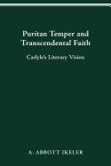 Puritan Temper and Transcendental Faith: Carlyle's Literary Vision