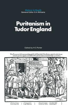 Puritanism in Tudor England - Porter, H C (Editor)