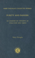 Purity and Danger: An Analysis of Concepts of Pollution and Taboo