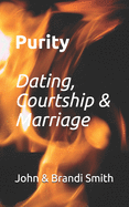 Purity: Dating, Courtship and Marriage