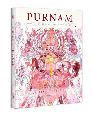 Purnam: Stories & Wisdom of the Feminine Divine - Singh, Abhishek