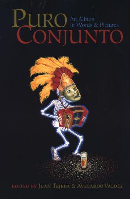 Puro Conjunto: An Album in Words and Pictures - Tejeda, Juan (Editor)