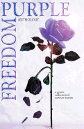 Purple Freedom Anthology: A Poetic Collection of Survivor Stories