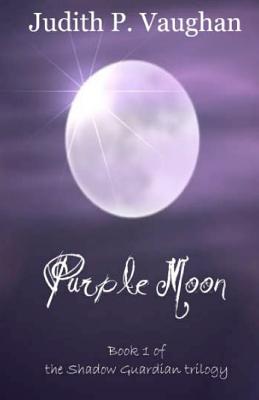 Purple Moon: The Shadow Guardian Trilogy - Vaughan, Judith P