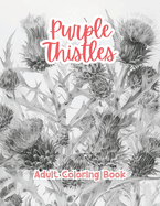 Purple Thistles Adult Coloring Book Grayscale Images By TaylorStonelyArt: Volume I