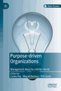 Purpose-Driven Organizations: Management Ideas for a Better World