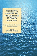 Purposes, Practices, and Professionalism of Teacher Reflectivity: Insights for Twenty-First-Century Teachers and Students