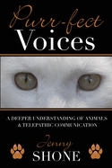 Purr-fect Voices - A Deeper Understanding of Animals & Telepathic Communication