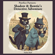Purrfect Partners: Shadow & Bowtie's Detective Adventure
