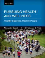Pursuing Health and Wellness: Healthy Societies, Healthy People